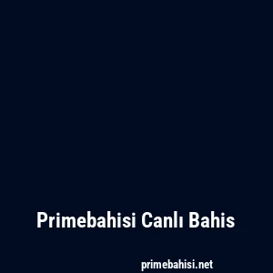 Primebahisi Canlı Bahis